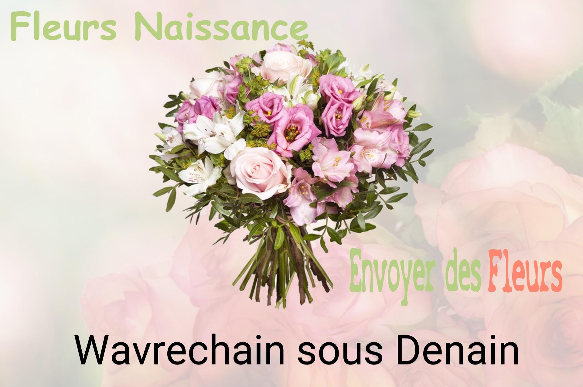 Bouquet de fleurs de naissance livré à Wavrechain-sous-Denain