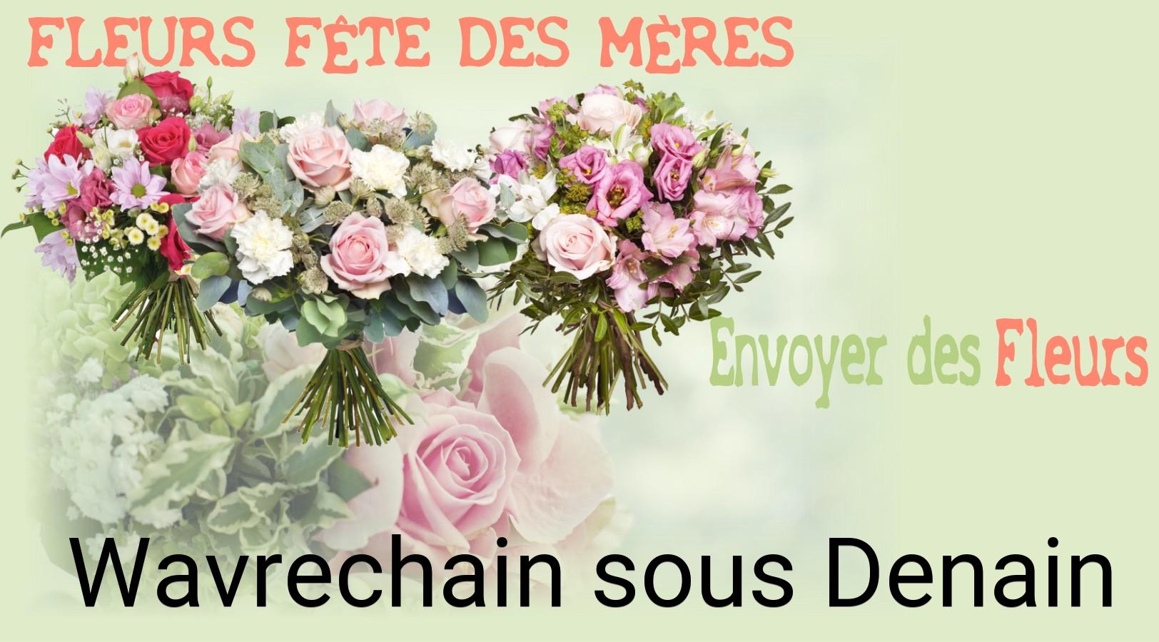 Bouquet de Fête des Mères livré à Wavrechain-sous-Denain